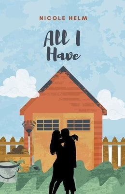 All I Have by Helm, Nicole