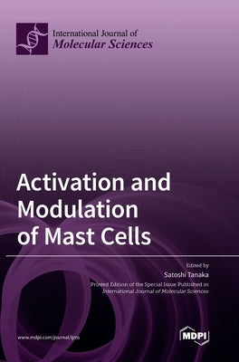 Activation and Modulation of Mast Cells by Tanaka, Satoshi