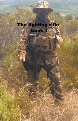 The Fighting Rifle book 1 by Harland, Mike