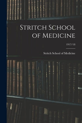 Stritch School of Medicine; 1917/18 by Stritch School of Medicine