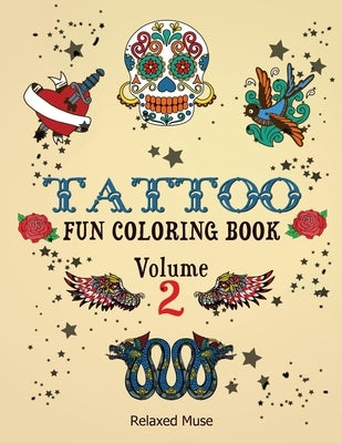 Tattoo Fun Coloring Book Volume 2 by Relaxed Muse