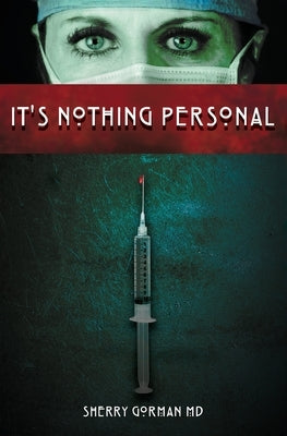 It's Nothing Personal: By Sherry Gorman, MD (Former Pen Name Kate O'Reilley) by O'Reilley, Kate