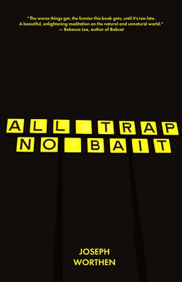All Trap No Bait by Worthen, Joseph