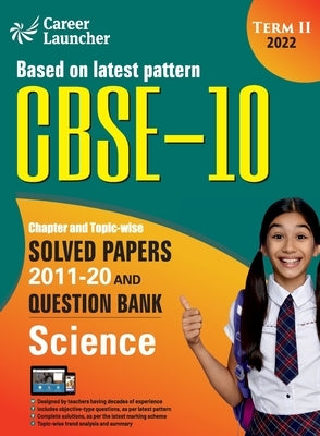 CBSE Class X 2022 - Term II: Chapter and Topic-wise Solved Papers 2011-2020 & Question Bank: Science by G K Publications (P) Ltd