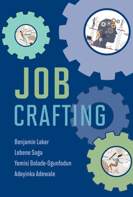 Job Crafting by Laker, Benjamin