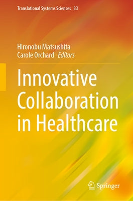 Innovative Collaboration in Healthcare by Matsushita, Hironobu