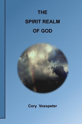 The Spirit Realm of God by Tinkloh, Jacob Isaiah