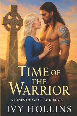 Time of the Warrior: A Medieval Time Travel Romance by Hollins, Ivy