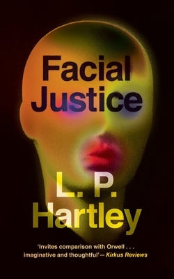 Facial Justice (Valancourt 20th Century Classics) by Hartley, L. P.