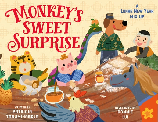 Monkey's Sweet Surprise: A Lunar New Year Mix-Up by Tanumihardja, Patricia