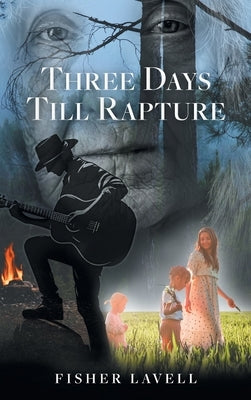 Three Days Till Rapture by Lavell, Fisher