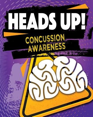 Heads Up! Concussion Awareness by Rose, Simon