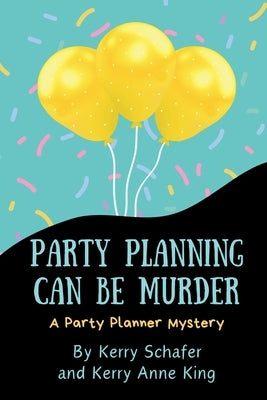 Party Planning Can Be Murder by Schafer, Kerry