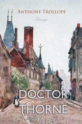 Doctor Thorne by Trollope, Anthony