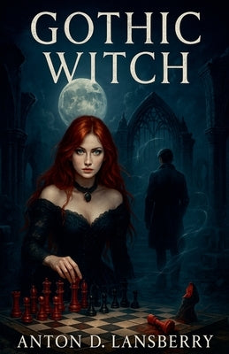 Gothic Witch by Lansberry, Anton D.