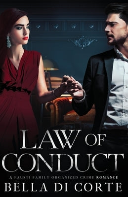 Law of Conduct: A Royal Organized Crime Romance by Di Corte, Bella