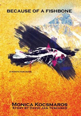 Because of a Fishbone by Kocsmaros, Monica