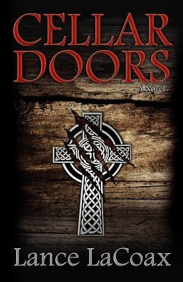 Cellar Doors by Lacoax, Lance