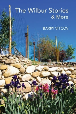 The Wilbur Stories & More by Vitcov, Barry