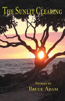 The Sunlit Clearing by Adam, Bruce