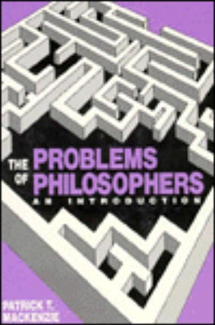 Problems of Philosophers by MacKenzie, Patrick T.