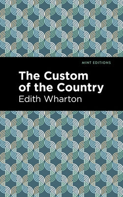 The Custom of the Country by Wharton, Edith