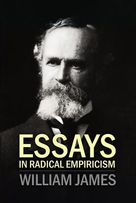 Essays In Radical Empiricism by James, William