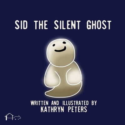 Sid the Silent Ghost by Peters, Kathryn