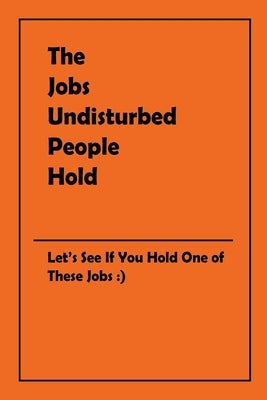 The Jobs Undisturbed People Hold by Mandin, Charlotte
