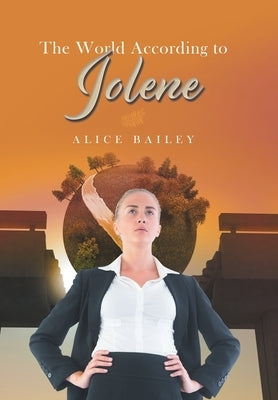 The World According to Jolene by Bailey, Alice