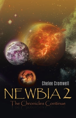 Newbia 2: The Chronicles Continue by Cromwell, Chelee