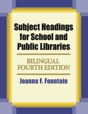 Subject Headings for School and Public Libraries by Fountain, Joanna F.