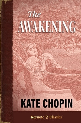 The Awakening (Annotated Keynote Classics) by Chopin, Kate
