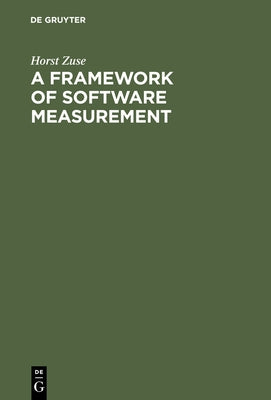 A Framework of Software Measurement by Zuse, Horst