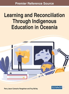 Learning and Reconciliation Through Indigenous Education in Oceania by Pangelinan, Perry Jason Camacho