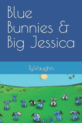 Blue Bunnies & Big Jessica by Nelson, Tyvaughn