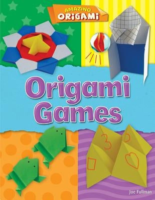 Origami Games by Fullman, Joe