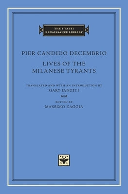 Lives of the Milanese Tyrants by Decembrio, Pier Candido