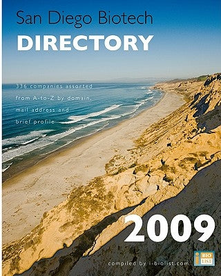San Diego Biotech Directory 2009: URL/domain list of 336 San Diego Biotech Companies by Gramatikova, Svetlana P.