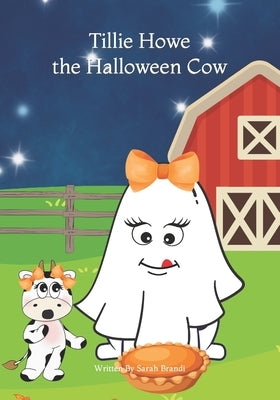 Tillie Howe the Halloween Cow by Brandi, Bella