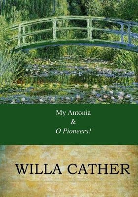 My Antonia and O Pioneers!: Combo Book by Cather, Willa