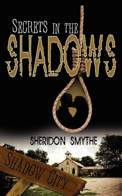 Secrets In The Shadows by Smythe, Sheridon