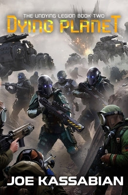 Dying Planet: A Military Sci-Fi Series by Kassabian, Joe