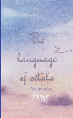 The Language of Petals by Pansya