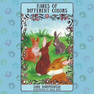 Hares of Different Colors by Damphousse, Jane