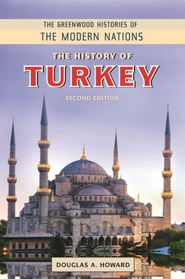 The History of Turkey by Howard, Douglas A.