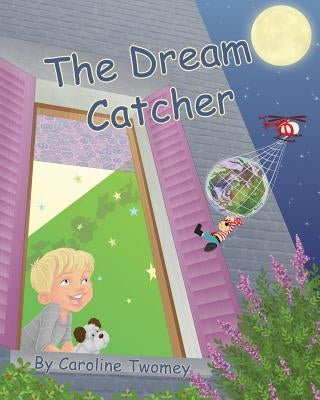 The Dream Catcher by Twomey, Caroline
