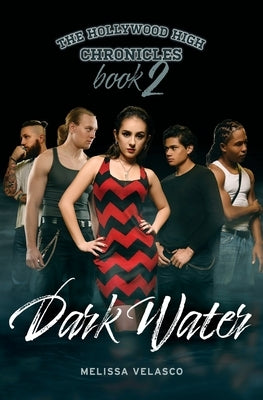 The Hollywood High Chronicles - Book 2: Dark Water by Velasco, Melissa