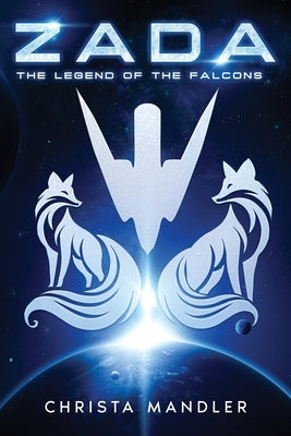 Zada: The Legend of the Falcons by Mandler, Christa L.