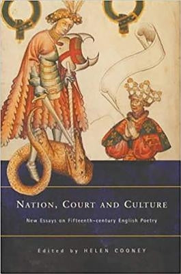 Nation Court and Culture: New Essays on Fifteenth-Century English Poetry by Cooney, Helen
